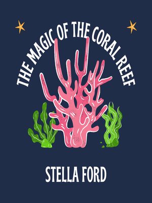 cover image of The Magic of the Coral Reef